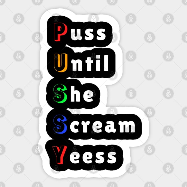 Pussy Push Until She Screams Yes Offensive Adult Humor Sticker Teepublic 8050